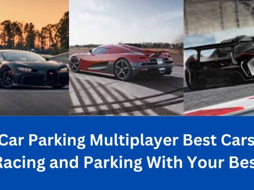 Car Parking Multiplayer Best Cars – Racing and Parking With Your Best Car